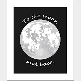 To the moon & back Posters and Art